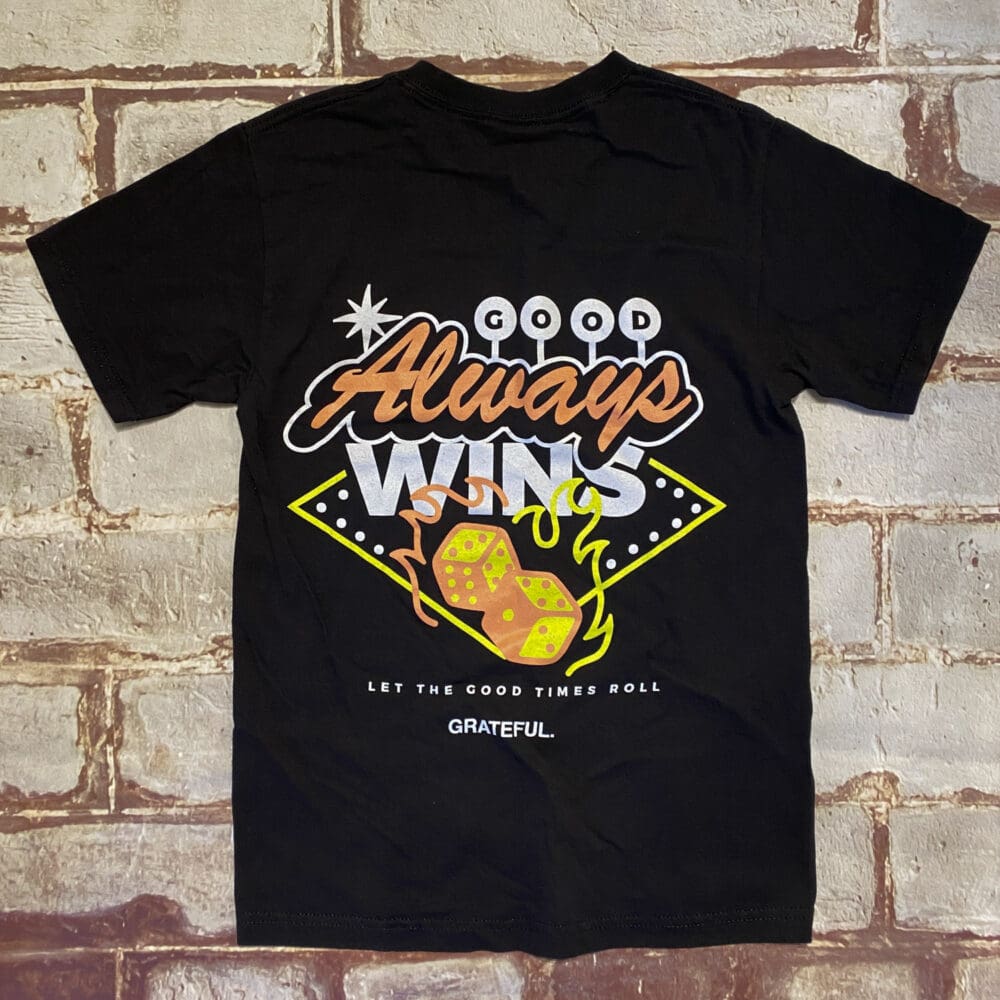 Grateful Good Always Wins T-Shirt - S